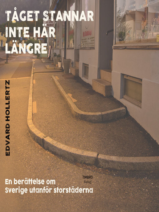 Titeldetaljer för Tåget stannar inte här längre av Edvard Hollertz - Tillgänglig